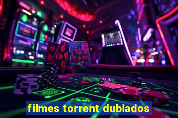 filmes torrent dublados